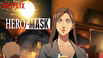 HERO MASK (2018) on Netflix in Ireland HERO MASK (2018) on Netflix in Ireland