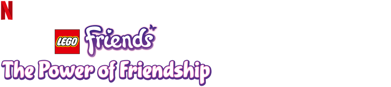 LEGO Friends: The Power of Friendship